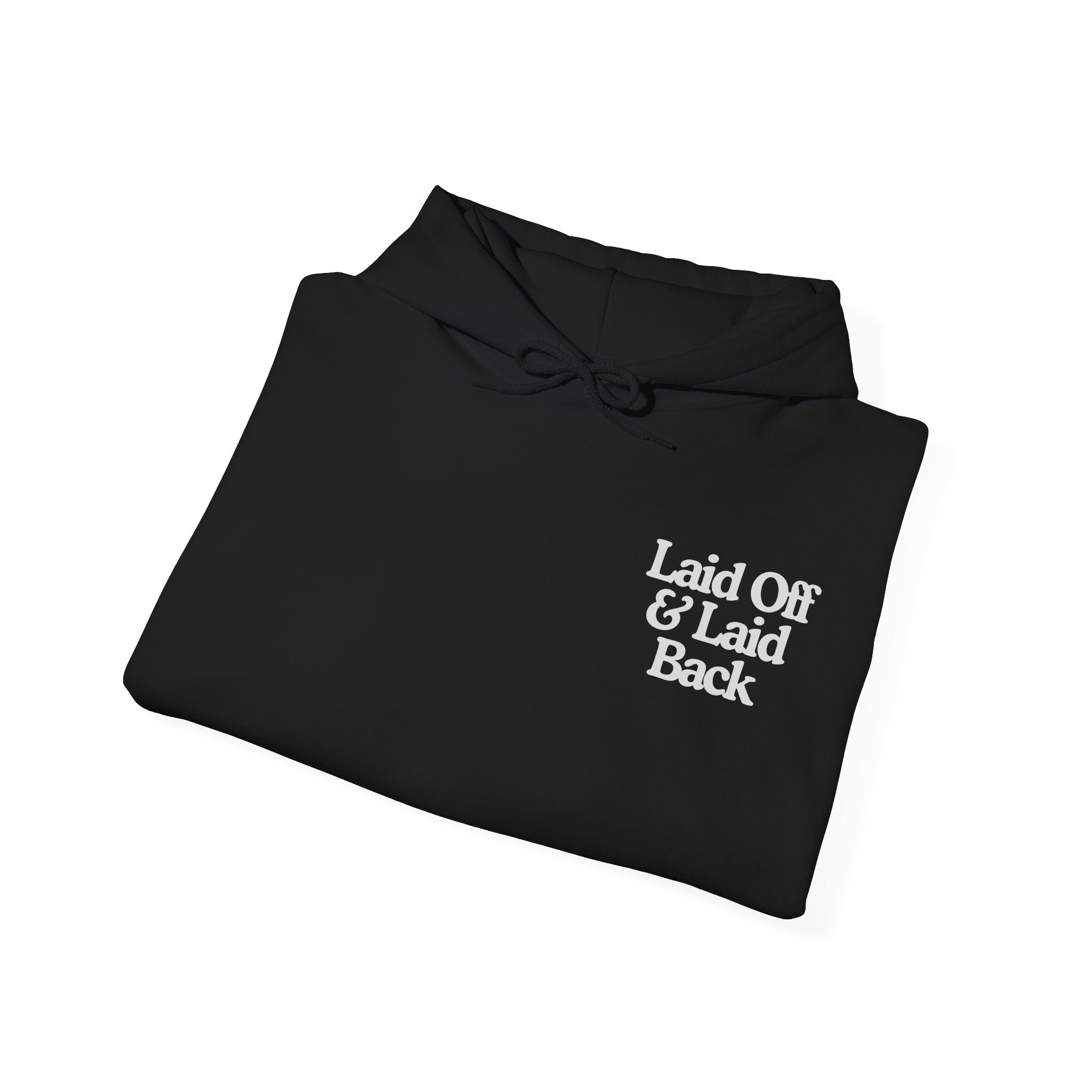 Laid Off & Laid Back Hoodie