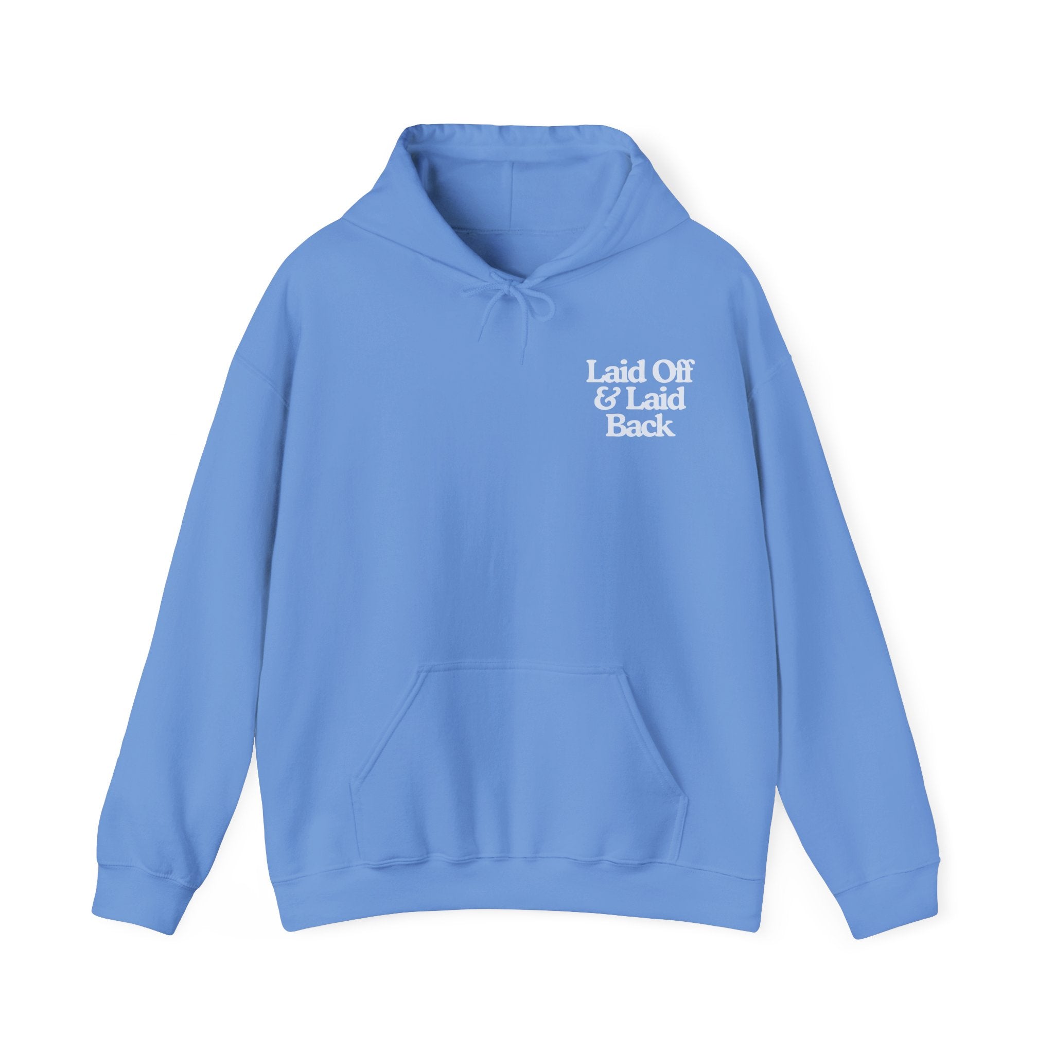 Laid Off & Laid Back Hoodie