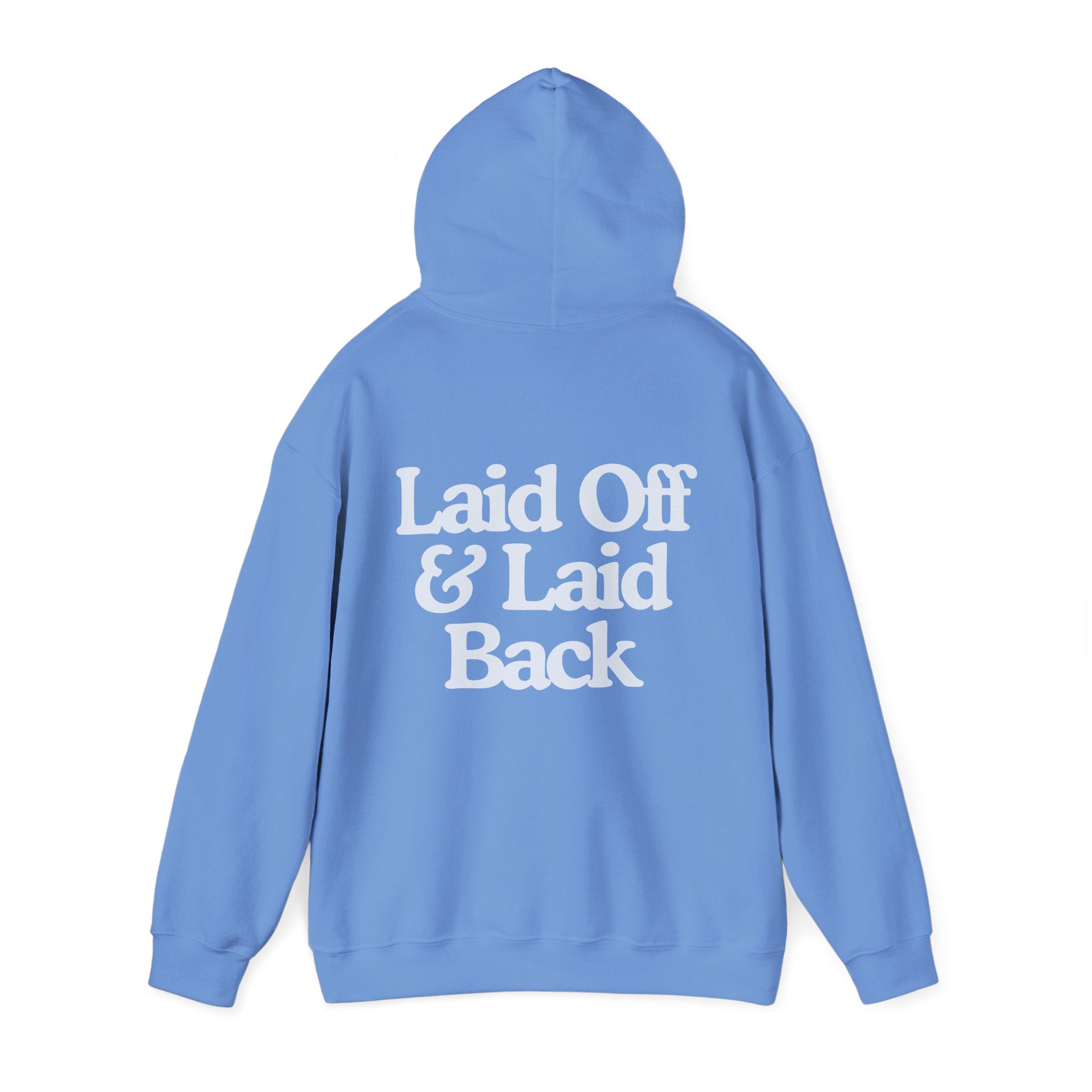 Laid Off & Laid Back Hoodie