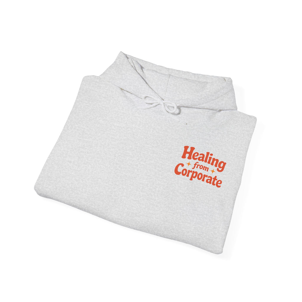 Healing from Corporate Hoodie