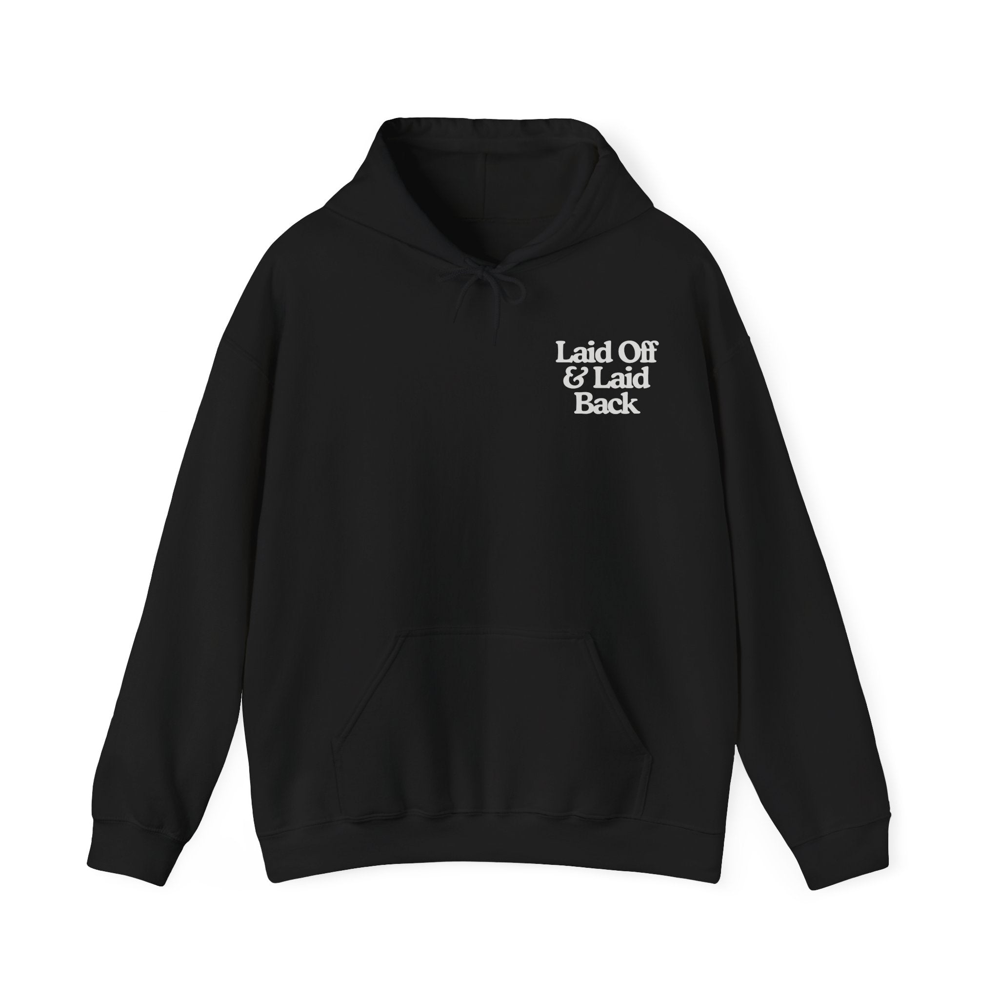 Laid Off & Laid Back Hoodie