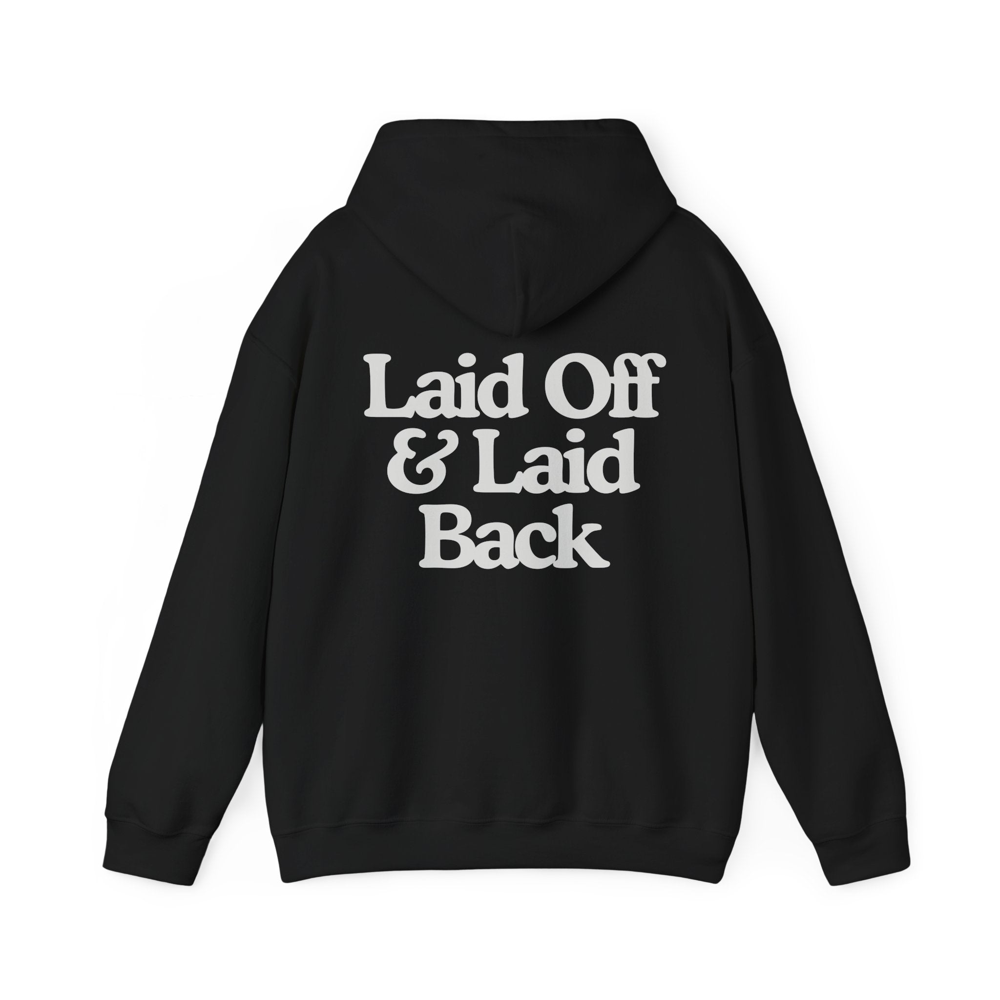 Laid Off & Laid Back Hoodie