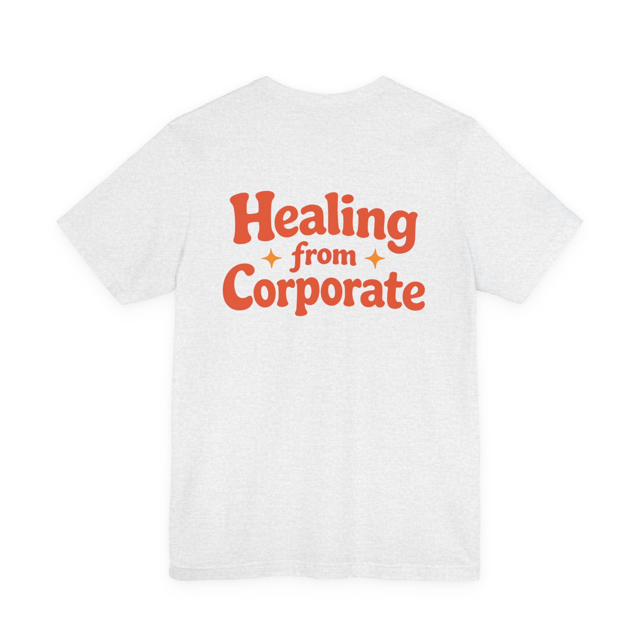 Healing from Corporate T-Shirt
