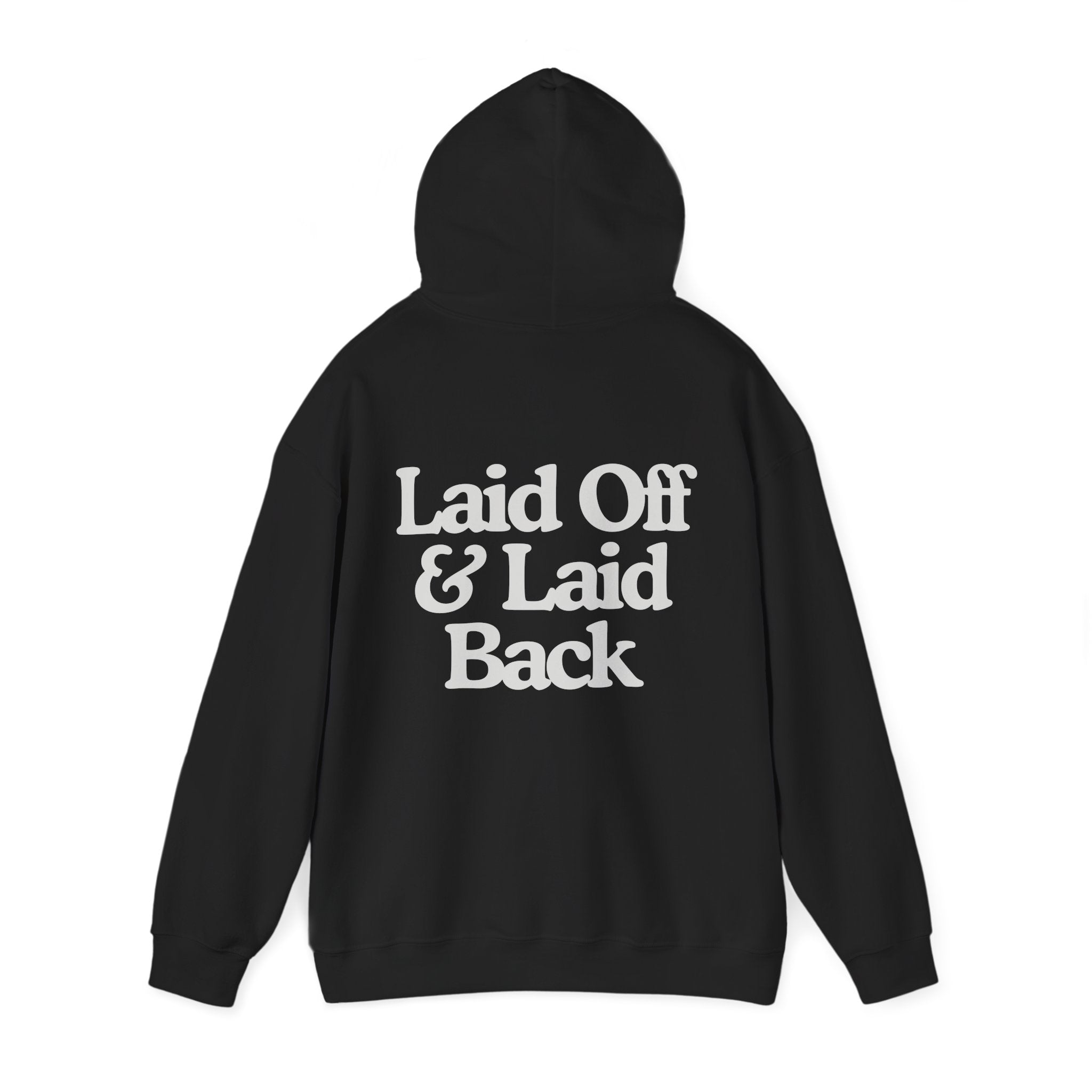 Laid Off & Laid Back Hoodie