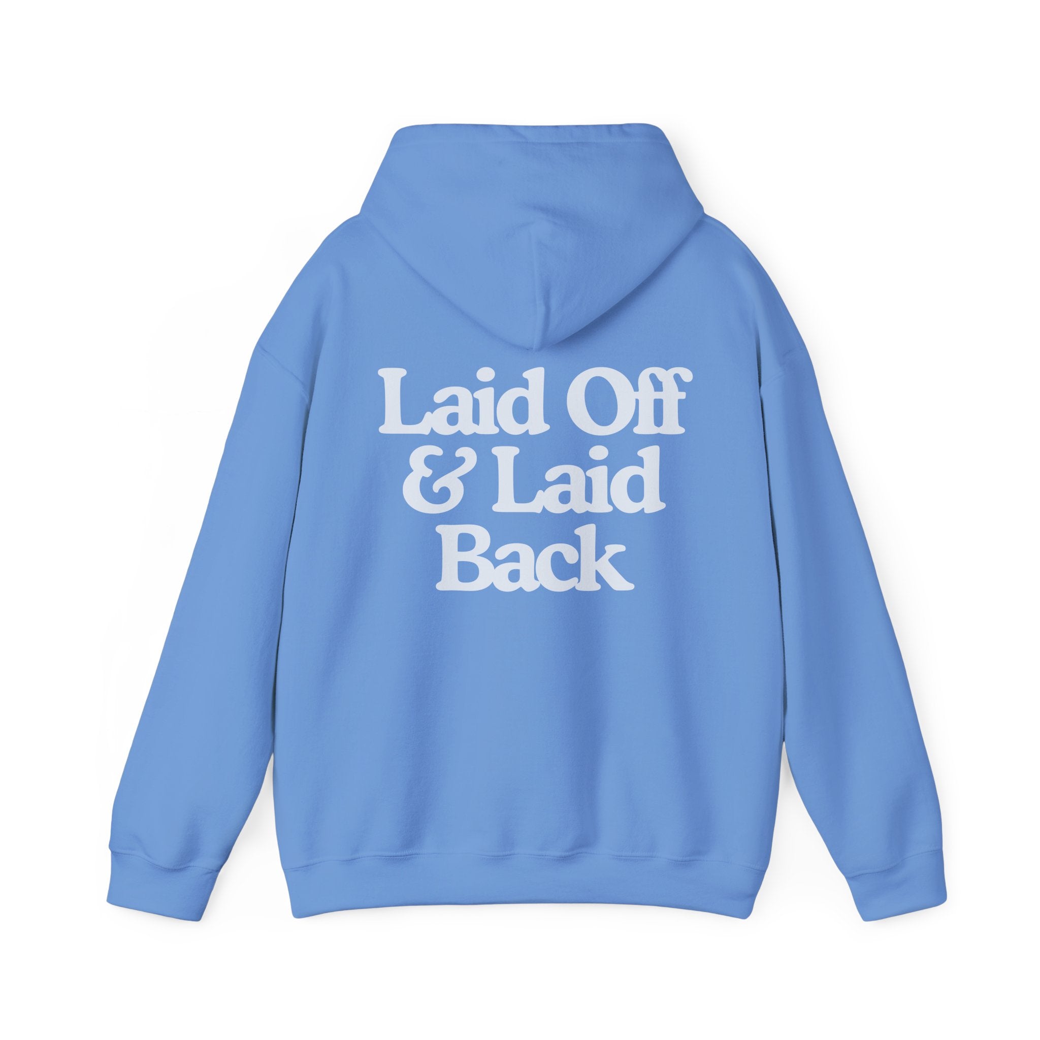 Laid Off & Laid Back Hoodie