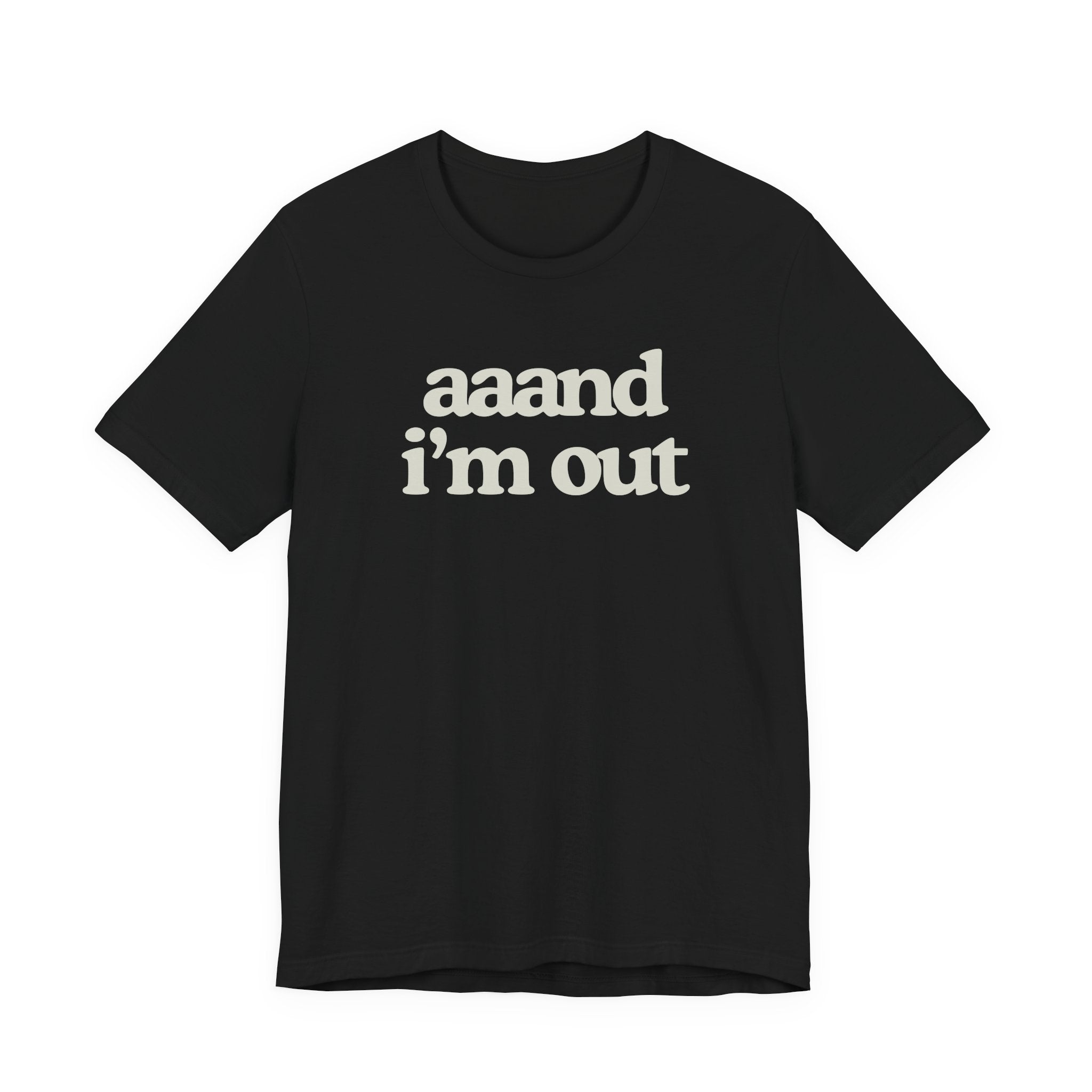 Aaand I’m Out – Done With Corporate T-Shirt