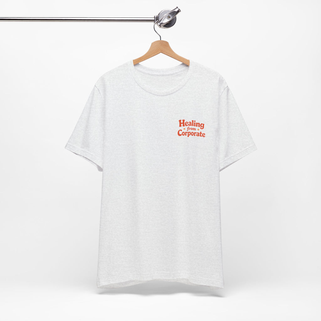 Healing from Corporate T-Shirt