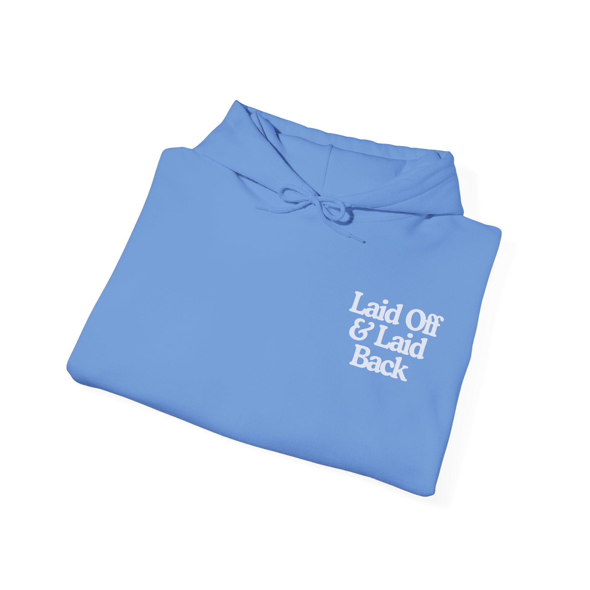 Laid Off & Laid Back Hoodie