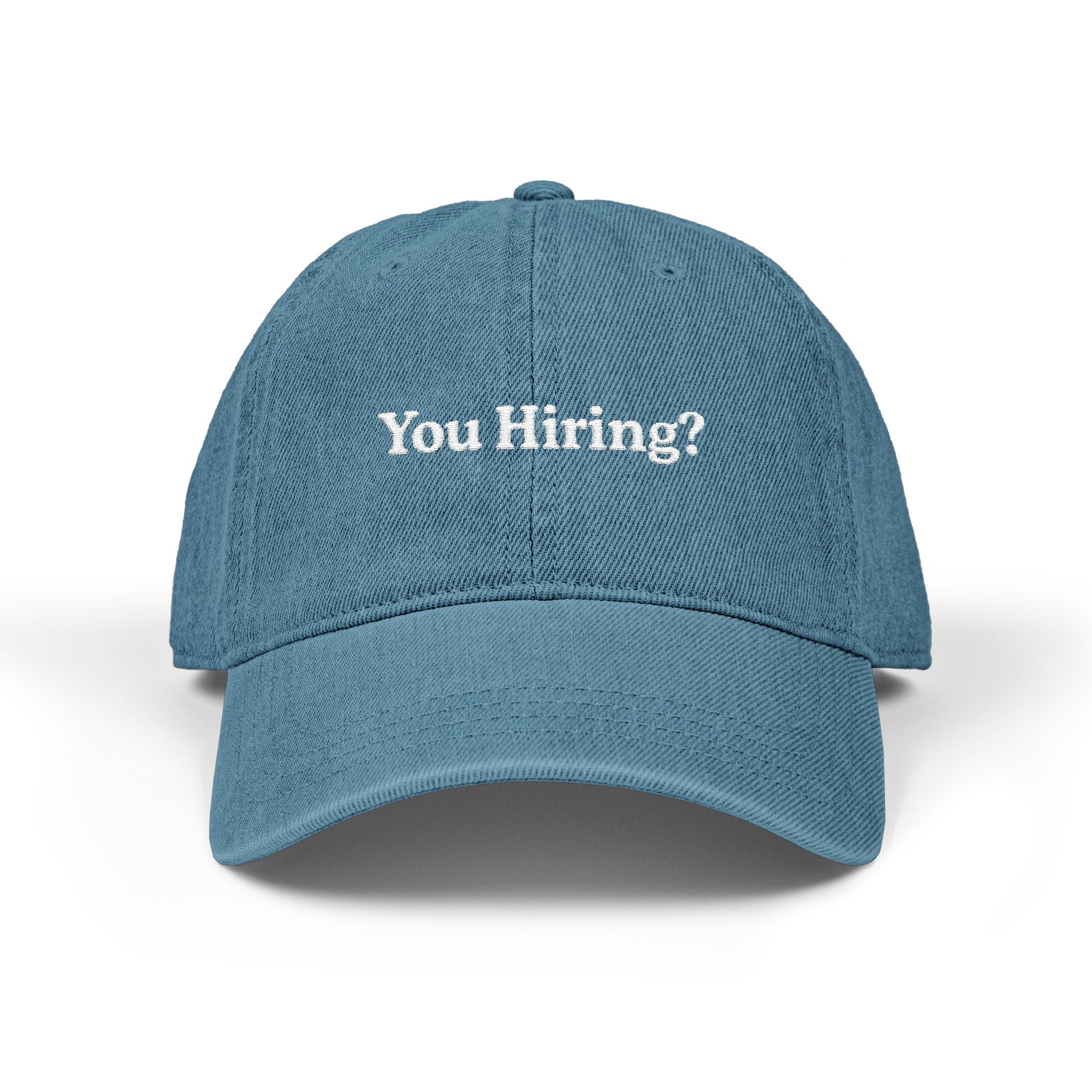 You Hiring? Dad Hat - Denim